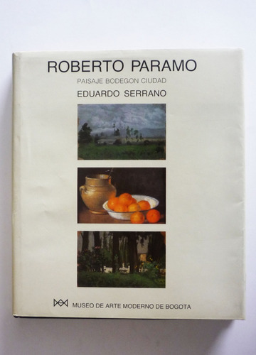 Eduardo Serrano - Roberto Paramo Paisaje Bodegon Ciudad 