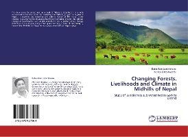 Libro Changing Forests, Livelihoods And Climate In Midhil...