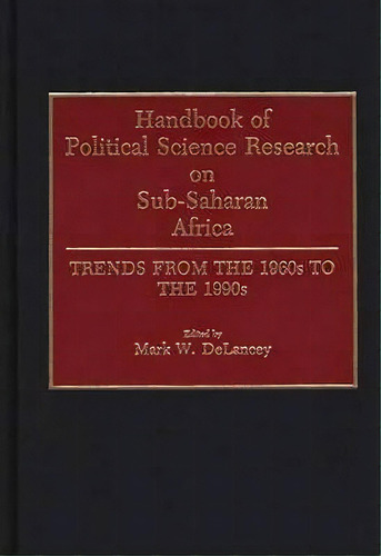 Handbook Of Political Science Research On Sub-saharan Africa, De Mark W. Delancey. Editorial Abc Clio, Tapa Dura En Inglés