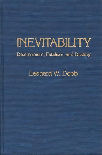 Inevitability, De Leonard W. Doob. Editorial Abc Clio, Tapa Dura En Inglés