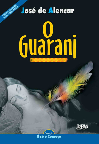 Neoleitores – O guarani, de Alencar, José de. Série Neoleitores Editora Publibooks Livros e Papeis Ltda., capa mole em português, 2010
