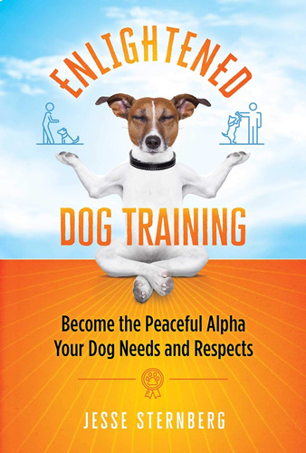 Libro: Dog Training: Become The Peaceful Alpha Your Dog And