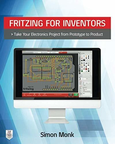 Book : Fritzing For Inventors Take Your Electronics Project