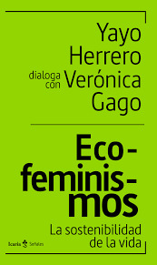 Eco Feminismos  La Sostenibilidad De La Vida