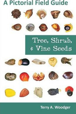 Libro Tree, Shrub, And Vine Seeds : A Pictorial Field Gui...