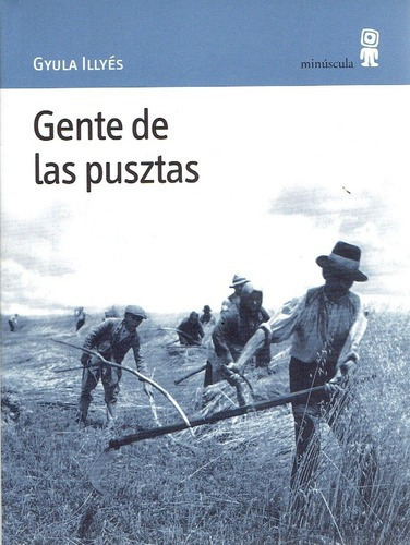 Gente De Las Pusztas - Illyes, Gyula, De Illyes, Gyula. Editorial Minúscula En Español