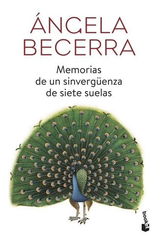 Memorias De Un Sinvergãâ¼enza De Siete Suelas, De Becerra, Ángela. Editorial Booket, Tapa Blanda En Español