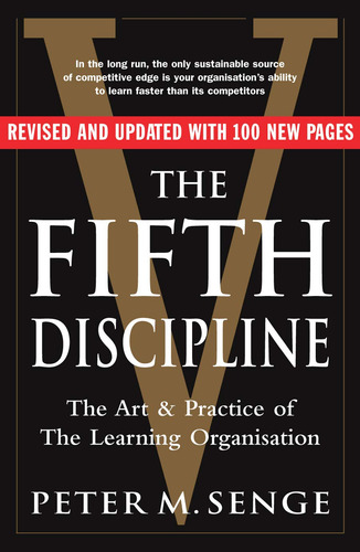 The Fifth Discipline : Art And Practice Of The Learning Organization Paperback January 1, 1993 By Peter M Senge