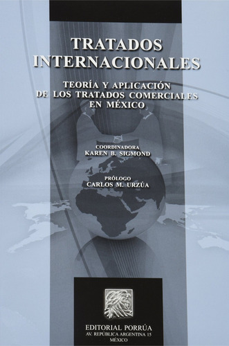Tratados Internacionales Teoría Y Aplicación, De Sigmond, Karen B.. Editorial Porrúa México En Español