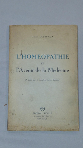 Clerbaux, Dr. L'homeopathie Et L'avenir De La Médecine.