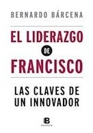 Libro Liderazgo De Francisco Las Claves De Un Innovador De B