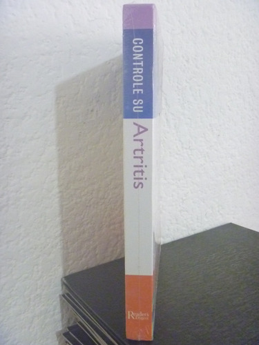 Controle Su Artritis. Cómo Superar Las Limitaciones. Reader´