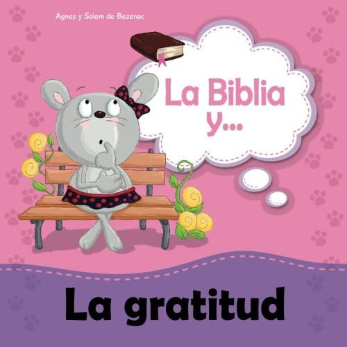 Libro: La Biblia Y La Gratitud: He Aprendido El Secreto De E