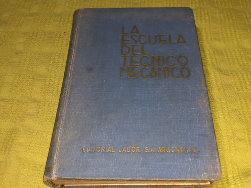 La Escuela Del Técnico Mecánico Tomo V - Heepke - Labor