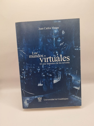 Los Mundos Virtuales. El Cine Fantástico De Los Noventa.