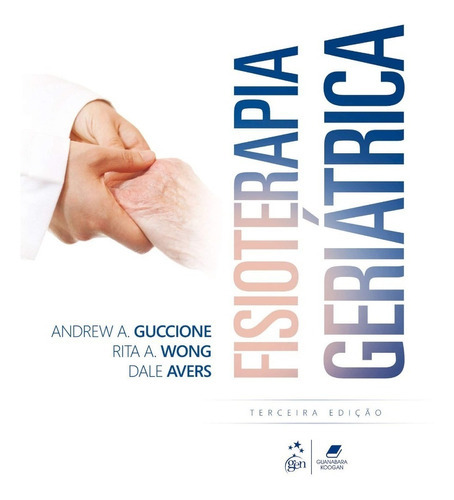 Fisioterapia Geriátrica, De Guccione, Andrew A. / Wong, Rita A. / Avers, Dale. Editora Gen, Capa Mole, Edição 3 Em Português, 2013