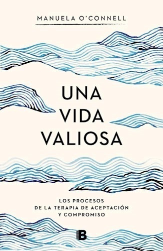 Una Vida Valiosa - Manuela O Connell - Ediciones B Libro