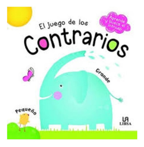 Libro El Juego De Los Contrarios /485: Libro El Juego De Los Contrarios /485, De Libsa. Editorial Mundicrom, Tapa Dura En Castellano