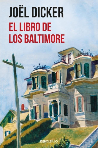 El Libro De Los Baltimore - Dicker - Debolsillo Sudamericana