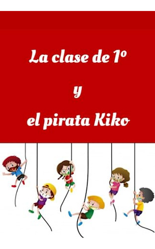 La Clase De 1º Y El Pirata Kiko: Adaptación Usa