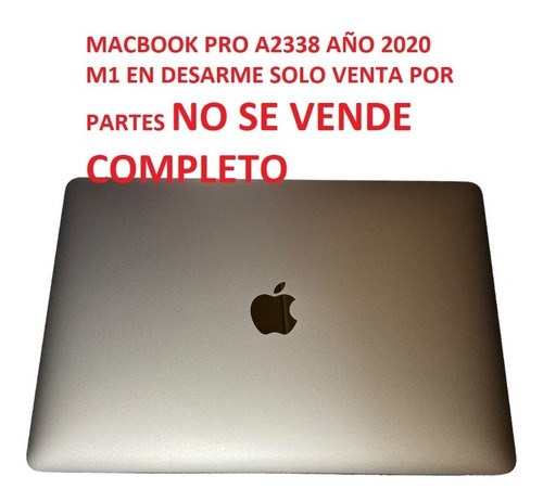 Macbook Pro A2338 Emc 3578 (año 2020) En Desarme Solo Partes (Usado)