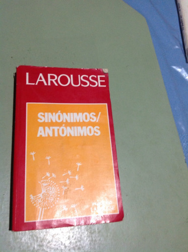 Laurousse Sinónimos Y Antonimos. Pregunta.