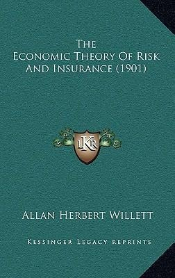 The Economic Theory Of Risk And Insurance (1901) - Allan ...