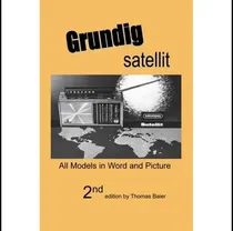 Comprar Libro:  Grundig Satellit - All Models In Word And Picture
