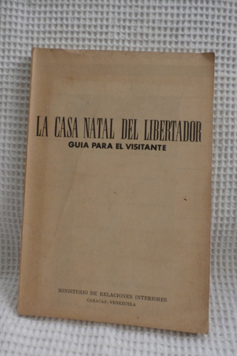 Libro La Casa Natal Del Libertador,guia Para El Visitante