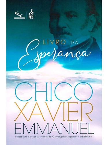 Livro Da Esperança: Não Aplica, De Médium: Francisco Cândido Xavier / Ditado Por: Emmanuel. Série Não Aplica, Vol. Não Aplica. Editora Feb, Capa Mole, Edição Não Aplica Em Português, 2022