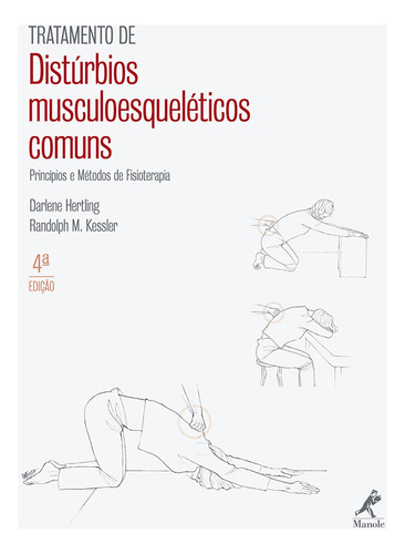 Tratamento de distúrbios musculoesqueléticos comuns: Princícios E Métodos De Fisioterapia, de Hertling, Darlene. Editora Manole LTDA, capa dura em português, 2009