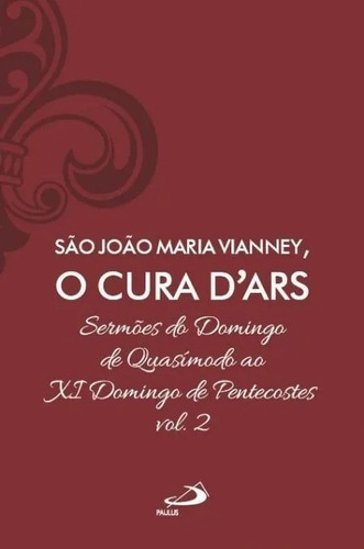 Livro São João Maria Vianney Sermões Vol 2 Quasímodo