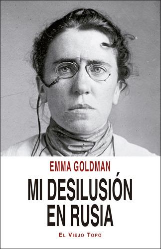 Mi Desilusiãâ³n En Rusia, De Goldman, Emma. Editorial El Viejo Topo, Tapa Blanda En Español