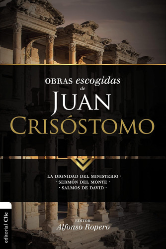 Libro: Obras Escogidas De Juan Crisóstomo: La Del Ministerio