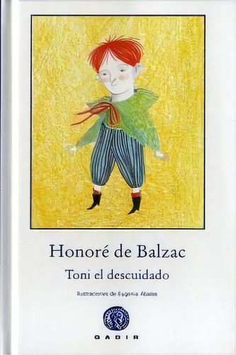 Toni El Descuidado, De Balzac, Honoré. Gadir Editorial, S.l., Tapa Dura En Español