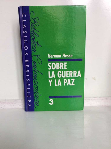 Herman Hesse - Sobre La Guerra Y La Paz - Literatura Europea