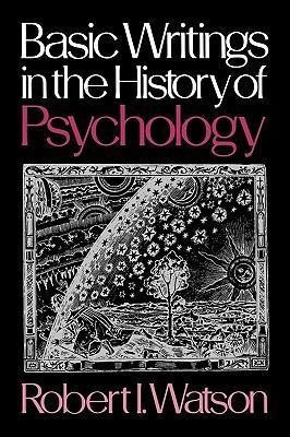 Basic Writings In The History Of Psychology - Robert I. W...