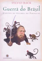 Comprar Guerra Do Brasil - Contos Da Guerra Do Paraguai: Não, De Sylvio Back. Série Não, Vol. Não. Editora Topbooks, Capa Mole, Edição 1 Em Português, 2014