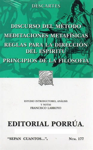 Discurso Del Método, Meditaciones Metafísicas, Reglas Para La Dirección Del Espíritu, Principios De La Filosofía, De René Descartes. Editorial Porrua, Tapa Blanda En Español, 2021