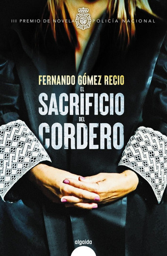 El sacrificio del cordero, de Gómez Recio, Fernando. Editorial Algaida Editores, tapa blanda en español