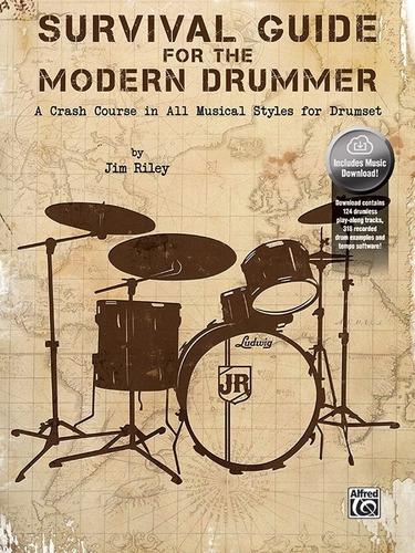 Survival Guide For The Modern Drummer: A Crash Course In All