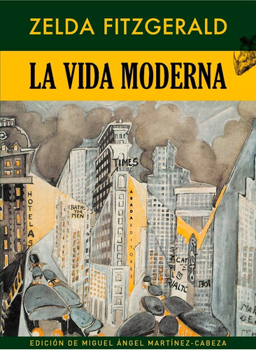 La Vida Moderna, de Fitzgerald, Zelda Sayr. Editorial Abada Editores, tapa blanda en español