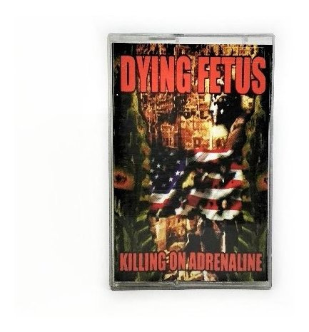 Dying Fetus  - Killing On Adrenaline . Casette 