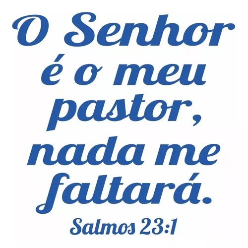 Salmo 23 - O Senhor é meu Pastor, nada me faltará