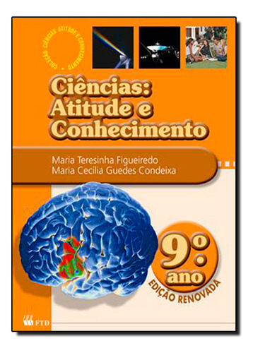 Livro Ciências - Atitude E Conhecimento - 9º Ano