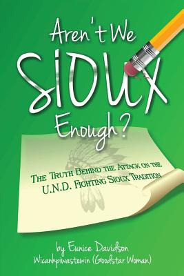 Libro Aren't We Sioux Enough?: The Truth Behind The Attac...