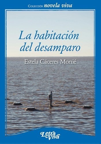 La Habitacion Del Desamparo - Monie Estela (libro)