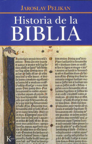 Historia de la biblia, de Pelikan, Jaroslav. Editorial Kairos, tapa blanda en español, 2008