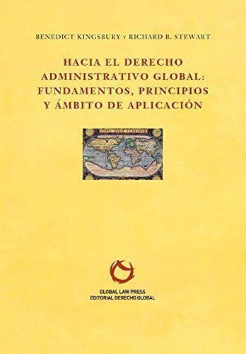 Hacia El Derecho Administrativo Global: Fundamentos,princ...