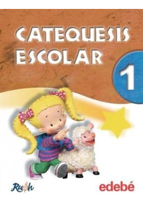 Catequesis Escolar 1 Edebe Egb [proyecto Ruah] - Proyecto R